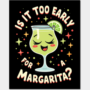 Is It Too Early for a Margarita Posters and Art